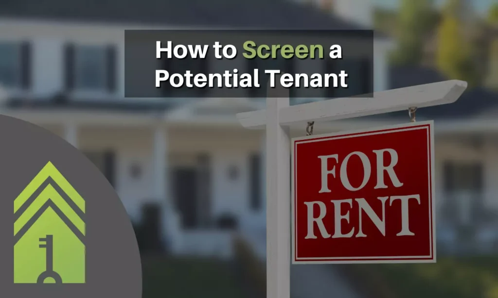 For Rent sign in front of a home with overlay text: How to Screen a Potential Tenant